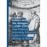 Galileo and the Almagest, C.1589-1592: How Ptolemaic Astronomy Influenced Galileo's Early Writings on Motion