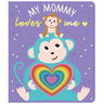 My Mommy Loves Me: Chunky Graduating Board Book