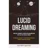 Lucid Dreaming: Practical Techniques to Master Lucid Dreaming and Use It as a Tool for self Growth (A Simple Guide to Controlling Dreams While Improvi