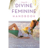 Divine Feminine Handbook Volume Iii: Extreme Feminine Self-Care