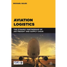 Aviation Logistics: The Dynamic Partnership of Air Freight and Supply Chain