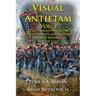 Visual Antietam Vol. 2: Ezra Carman's Antietam Through Maps and Pictures: The West Woods to Bloody Lane