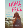 Home Free: Adventures of a Child of the Sixties