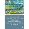 Collective Trauma, Collective Healing: Promoting Community Resilience in the Aftermath of Disaster