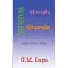 Words Words Words: Essays Poetry Stories