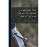 Shooting On Upland Marsh And Stream