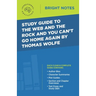 Study Guide to The Web and the Rock and You Can't Go Home Again by Thomas Wolfe
