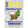 The $100 Hamburger - A Pilots' Guide 2022