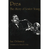 Pres: The Story of Lester Young