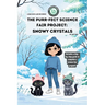 The Purr-Fect Science Fair Project: Snowy Crystals