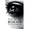 The Ache Beneath The Amen