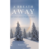 A Breath Away: one woman's journey through widowhood