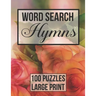 Word Search Hymns: 100 Large Print Puzzles from Popular Hymns - Beautiful Floral Cover