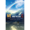 Me and the Big C: One Woman's Journey through cancer's hardship, healing, and hope