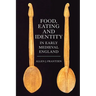 Food, Eating and Identity in Early Medieval England
