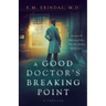 A Good Doctor's Breaking Point