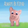 Always Be Kind