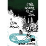 Dead, Insane, or in Jail: A CEDU Memoir