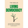 Living Democracy: An ecological manifesto for the end of the world as we know it