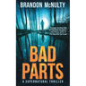 Bad Parts: A Supernatural Thriller