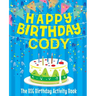 Happy Birthday Cody - The Big Birthday Activity Book: (Personalized Children's Activity Book)