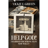 Help God! I Married the Wrong Man! Now What?