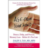 Age-Proof Your Mind: Detect, Delay, and Prevent Memory Loss--Before It's Too Late