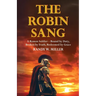 The Robin Sang: A Roman Soldier - Bound by Duty, Broken by Truth, Redeemed by Grace