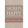 Secrets of Being a Happy Church Member