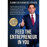 Feed the Entrepreneur in You: Practical Steps on How You Can Satisfy Your Hunger of Becoming an Entrepreneur Through Restaurant Franchise Model.