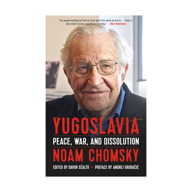 Yugoslavia: Peace, War, and Dissolution - Noam Chomsky by Working Class History | Shop
