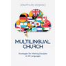 Multilingual Church: Strategies for Making Disciples in All Languages