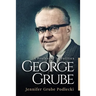 George Grube: A Professor in Politics