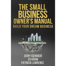 The Small Business Owner's Manual: Build Your Dream Business