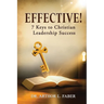 Effective! Seven Keys to Christian Leadership Success