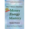 Money Energy Mastery: The 7 Money Realities