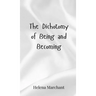 The Dichotomy of Being and Becoming
