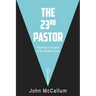 The 23rd Pastor: Pastoring in the Spirit of Our Shepherd Lord