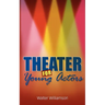 Theater for Young Actors: The Definitive Teen Guide