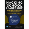 Hacking School Leadership: What Makes Teachers Happy and Why It Matters to Students 11 ways great principals use happiness to create a thriving c