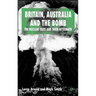 Britain, Australia and the Bomb: The Nuclear Tests and Their Aftermath