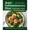 Anti-Inflammatory Diet Instant Pot Cookbook: Easy Recipes to Reduce Inflammation