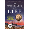 The Possibility of Life: Science, Imagination and Our Quest for Kinship in the Cosmos