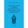 Đại Việt and Champa: Panduranga, Kauthara, and Indrapura: Volume 3B of A Traveller's Story of Vietnam's Past
