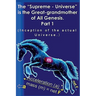 The "Supreme - Universe" is the Great-grandmother of All Genesis, Part 1