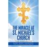 The Miracle at St. Michael's Church: The Apocalypse