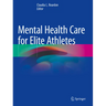 Mental Health Care for Elite Athletes