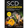 Scd Cookbook: Mega Bundle - 3 Manuscripts in 1 - 180+ Recipes Designed for Specific Carbohydrate Diet