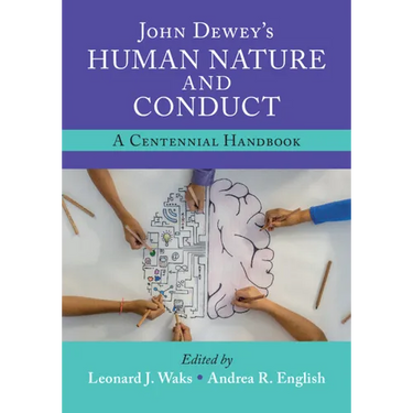John Dewey's Human Nature and Conduct