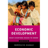 Economic Development: What Everyone Needs to Know(r)